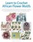 Leisure Arts Learn Crochet African Flower Motif Crochet Book